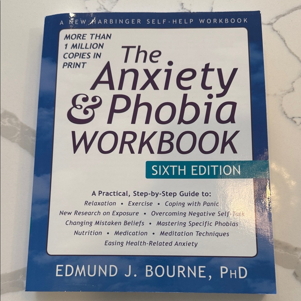 The Anxiety & Phobia Workbook Sixth Edition